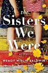 Wendy Willis Baldwin, Wendy Willis Baldwin - The Sisters We Were