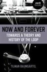 Tilman Baumgartel, Tilman Baumgärtel - Now and Forever: Towards a theory and history of the loop