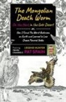 Pat Spain - Mongolian Death Worm, The: On the Hunt in the Gobi Desert