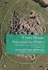 Juan Carlos Moreno Garcia - From House Societies to States