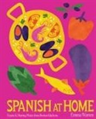 Emma Warren - Spanish at Home : Feasts & Sharing Plates from Iberian Kitchens