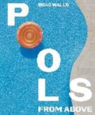 Brad Walls, Brad Walls - Pools From Above