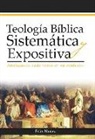 Félix Muñoz - Teología Bíblica Sistemática Y Expositiva