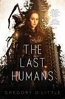 Gregory D. Little - The Last Humans