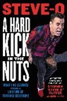 Stephen "Steve-O" Glover, Stephen Steve-O Glover, David Peisner - A Hard Kick in the Nuts