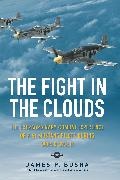 James P Busha, James P. Busha,  Busha James P. - The Fight in the Clouds - The Extraordinary Combat Experience of P-51 Mustang Pilots During World War II