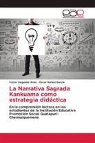 Oscar Rafael García, Víctor Segundo Arias - La Narrativa Sagrada Kankuama como estrategia didáctica