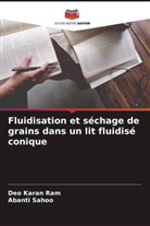 Deo Karan Ram, Abanti Sahoo - Fluidisation et séchage de grains dans un lit fluidisé conique