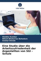 Nilesh Bhskarrao Bahadure, Shobha Kumbar, Shinde, Snehal Shinde - Eine Studie über die Arbeitszufriedenheit der Angestellten von SGI - Schule