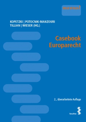 Moriz Kopetzki, Corinna Potocnik-Manzouri, Til, Franziska Tillian, Franziska Tillian u a, … - Casebook Europarecht