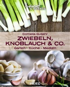 Cornelia Gutjahr - Zwiebeln, Knoblauch & Co. - Garten - Küche - Medizin