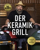 Oliver Sievers - Der Keramikgrill - Technik & Rezepte
