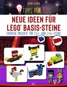 Achim Schuck - Tipps für Kids: Neue Ideen für LEGO® Basis-Steine