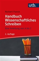 Norbert Franck, Norbert (Dr.) Franck - Handbuch Wissenschaftliches Schreiben
