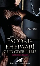 Jens Polt, blue panther books, blue panther books - Das Escortehepaar! Geld oder Liebe? | Erotischer Roman