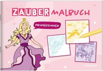 Corina Beurenmeister, Marion Durczok, Corina Beurenmeister, Marion Durczok - Zaubermalbuch. Prinzessinnen - Mit magischen Zauberseiten
