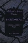 E.T.A. Hoffmann - Phenomena (Fantasy and Horror Classics)