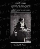 Louisa M. Alcott - Shawl-Straps