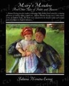 Juliana Horatia Ewing - Mary's Meadow and Other Tales of Fields and Flowers