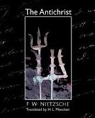 F. W. Nietzsche, W. Nietzsche F. W. Nietzsche - The Antichrist