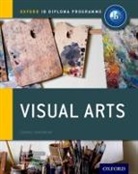 Jayson Paterson, Paterson Jayson, Simon Poppy, Poppy Simon, Andrew Vaughan, Vaughan Andrew - Oxford Ib Diploma Programme: Visual Arts Course Companion