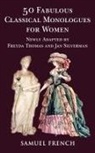Jan Silverman, Freyda Thomas, Freyda Silverman Thomas - 50 Fabulous Classical Monologues for Women