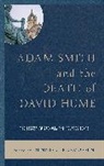 Dennis C. Rasmussen, Dennis C Rasmussen, Dennis C. Rasmussen - Adam Smith and the Death of David Hume