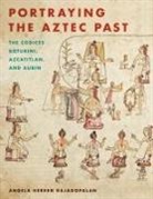 Angela Herren Rajagopalan - Portraying the Aztec Past