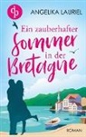 Angelika Lauriel - Ein zauberhafter Sommer in der Bretagne