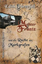 Edith Parzefall - Meister Frantz und die Rache des Markgrafen