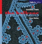 Diane Waller - Textiles from the Balkans