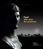 Cäcilia Fluck, Gisela Helmecke, Helmecke Gisela, Elisabeth R. O'Connell, Elizabeth Fluck O'Connell, O'Connell Elisabeth R.... - Egypt : faith after the pharaohs