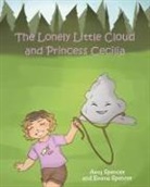 Amy Spencer, Emma Spencer - The Lonely Little Cloud and Princess Cecilia