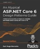 Carl-Hugo Marcotte - An Atypical ASP.NET Core 6 Design Patterns Guide - Second Edition