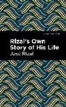 José Rizal, Rizal Jose - Rizal's Own Story of His Life