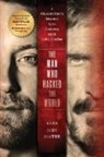 Alex Cody Foster - The Man Who Hacked the World