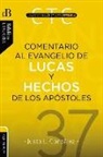 Justo L. Gonzalez, Justo L. González, Zondervan - Comentario al Evangelio de Lucas y a los Hechos de los apóstoles