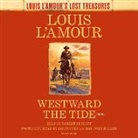Jason Culp, Louis L'Amour, Dan John Miller, Robert Petkoff - Westward the Tide (Louis L'Amour's Lost Treasures) (Audio book)