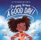 Tiania Haneline, Stephanie Dehennin - I’m Going to Have a Good Day!