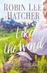 Robin Lee Hatcher - Like the Wind