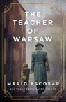 Mario Escobar - The Teacher of Warsaw