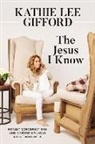 Kathie Lee Gifford - The Jesus I Know