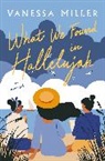 Vanessa Miller - What We Found in Hallelujah