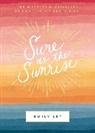 Emily Ley - Sure As the Sunrise
