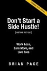 Brian Page - Don't Start a Side Hustle!