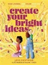 Jess Ekstrom, Jess/ Fisher Ekstrom, Nadia Fisher - Create Your Bright Ideas