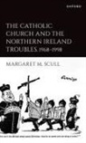 Margaret M. Scull, Margaret M. (Postdoctoral Fellow Scull, Margaret M. (Teaching Fellow in Modern Brit Scull - Catholic Church and the Northern Ireland Troubles, 1968-1998