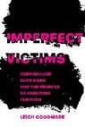 Leigh Goodmark - Imperfect Victims