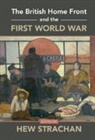 Hew (University of St Andrews Strachan, Hew Strachan - British Home Front and the First World War