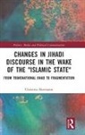 Christina Hartmann, Christina (Independent Scholar Hartmann - Changes in Jihadi Discourse in the Wake of the 'Islamic State'